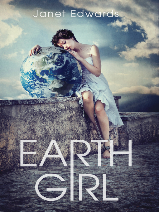 Title details for Earth Girl by Janet Edwards - Available